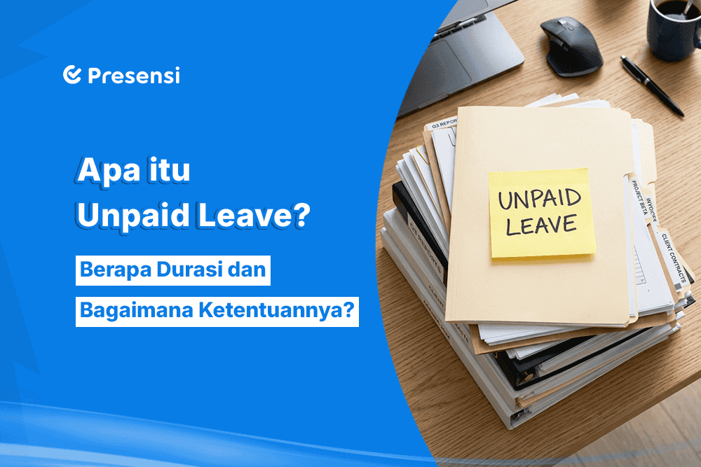 Apa itu Unpaid Leave? Berapa Durasi dan Bagaimana Ketentuannya?