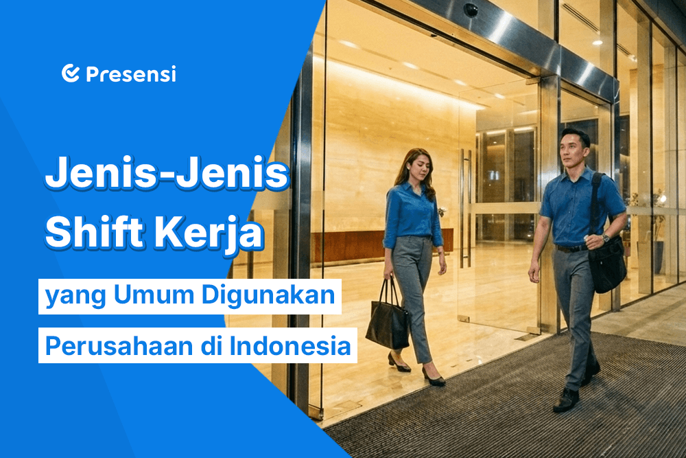 Jenis-Jenis Shift Kerja yang Umum Digunakan Perusahaan di Indonesia