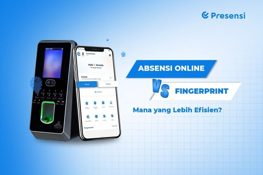 Aplikasi Absensi Online Vs Fingerprint, Mana yang Lebih Efisien?